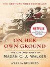 On Her Own Ground (eBook): The Life and Times of Madam C.J. Walker